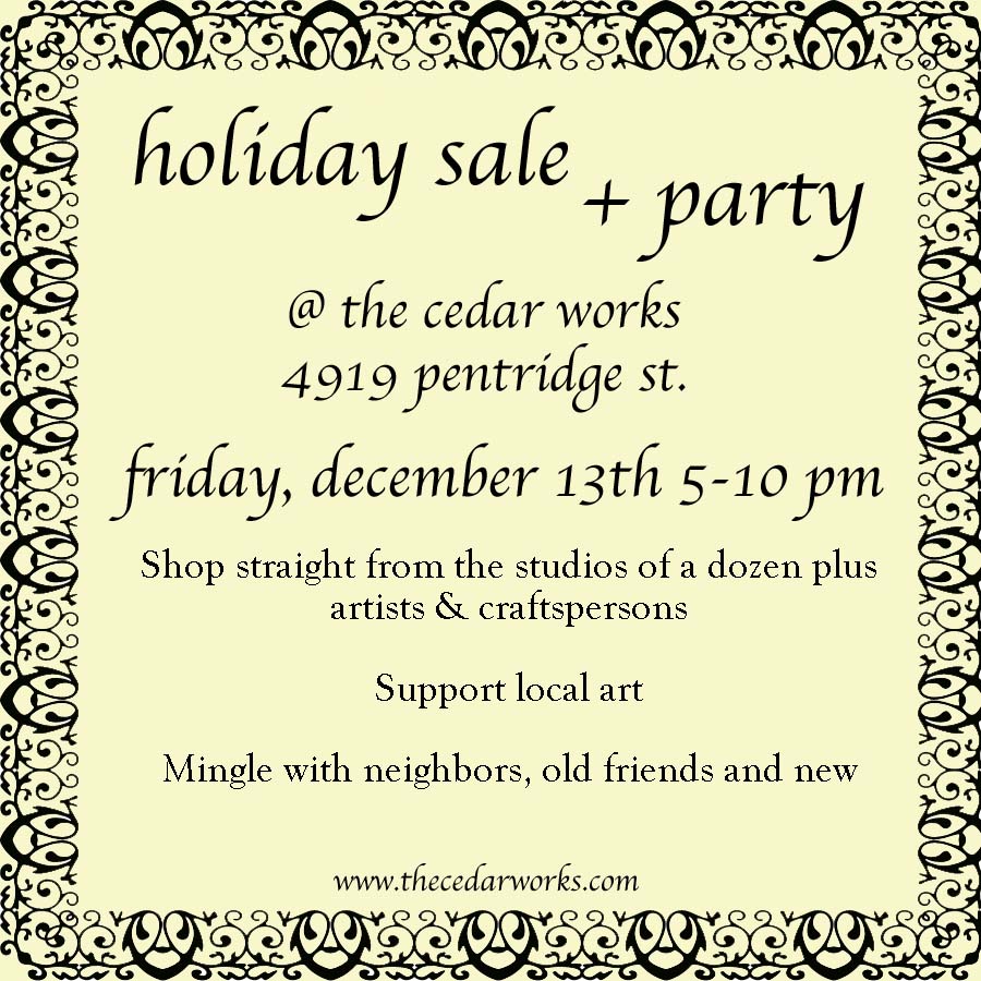Holiday Sale & Party @ The Cedar Works